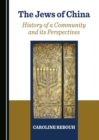 Image for The Jews of China: history of a community and its perspectives