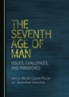 Image for The seventh age of man: issues, challenges, and paradoxes