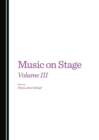 Image for Music on stage. : Volume III