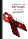 Image for New insights into HIV/AIDS for students and healthcare professionals