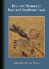 Image for Eco-art history in East and Southeast Asia