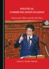 Image for Political communication in Japan: democratic affairs and the Abe years