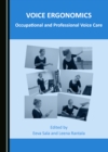 Image for Voice Ergonomics: Occupational and Professional Voice Care