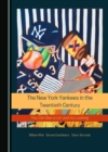 Image for The New York Yankees in the twentieth century: you can see a lot just by looking