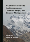 Image for A Complete Guide to the Environment, Climate Change, and Disaster Management