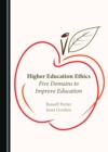 Image for Higher Education Ethics: Five Domains to Improve Education