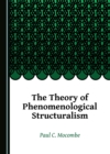 Image for The Theory of Phenomenological Structuralism