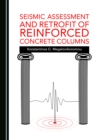 Image for Seismic Assessment and Retrofit of Reinforced Concrete Columns
