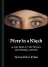 Image for Piety in a Niqab: A Lens Held Over the Women of Ismailaga Jammah