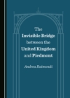 Image for The Invisible Bridge Between the United Kingdom and Piedmont