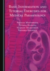 Image for Basic information and tutorial exercises for medical parasitology