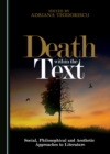 Image for Death within the text: social, philosophical and aesthetic approaches to literature