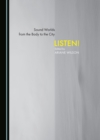 Image for Sound worlds from the body to the city: Listen!
