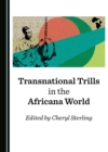 Image for Transnational trills in the Africana world