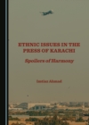 Image for Ethnic Issues in the Press of Karachi: Spoilers of Harmony