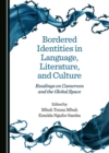 Image for Bordered Identities in Language, Literature, and Culture: Readings On Cameroon and the Global Space