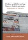 Image for Working with Different Text Types in English and Arabic: Translation in Practice