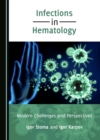 Image for Infections in Hematology: Modern Challenges and Perspectives