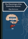 Image for The Physiology of the Endocrine System
