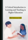 Image for A Critical Introduction to Learning and Teaching in Higher Education