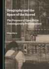Image for Geography and the Space of the Sacred: The Presence of Opus Dei in Contemporary Protestantism