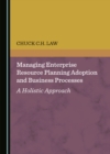 Image for Managing enterprise resource planning adoption and business processes: a holistic approach