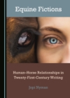 Image for Equine Fictions: Human-Horse Relationships in Twenty-First-Century Writing