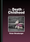 Image for The Death of Childhood: Reinventing the Joy of Growing Up