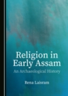 Image for Religion in Early Assam: An Archaeological History