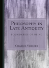 Image for Philosophy in Late Antiquity: Boundaries of Being