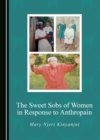 Image for The sweet sobs of women in response to anthropain