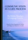Image for Communication as a Life Process, Volume Two: The Holistic Paradigm in Language Sciences