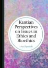 Image for Kantian Perspectives on Issues in Ethics and Bioethics