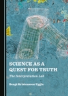 Image for Science as a Quest for Truth: The Interpretation Lab