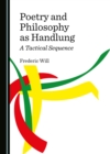 Image for Poetry and philosophy as handlung: a tactical sequence