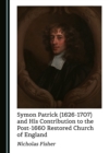 Image for Symon Patrick (1626-1707) and his contribution to the post-1660 restored Church of England
