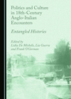 Image for Politics and Culture in 18th-century Anglo-italian Encounters: Entangled Histories