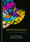 Image for Ethical Infrastructure: The Road to Moral Management