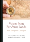 Image for Voices from Far Away Lands: From Divergent to Convergent
