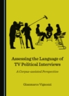 Image for Assessing the Language of TV Political Interviews: A Corpus-assisted Perspective