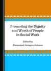 Image for Promoting the Dignity and Worth of People in Social Work