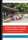 Image for A Practical Guide to Promoting Social Participation in Seniors: A Community-based Approach
