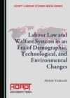 Image for Labour Law and Welfare Systems in an Era of Demographic, Technological, and Environmental Changes