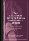Image for The Emotional Lives of Young People with Autism: Parents&#39; Voices from the UK and Taiwan