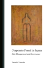 Image for Corporate Fraud in Japan: Risk Management and Governance