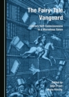 Image for The Fairy-tale Vanguard: Literary Self-consciousness in a Marvelous Genre