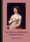 Image for The History and Mystery of Breast Cancer