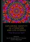 Image for Exploring Identity in Literature and Life Stories: The Elusive Self