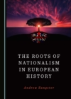 Image for Roots of Nationalism in European History