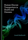 Image for Human Glucose Transporters in Health and Diseases